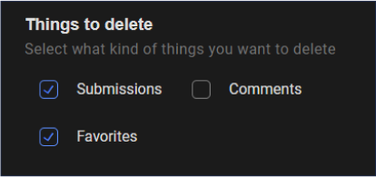 Delete Submissions, Comments or Favorites
