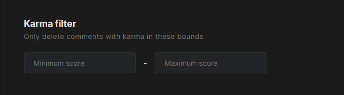 Karma filter with Minimum score and Maximum score fields bounding which comments are deleted
