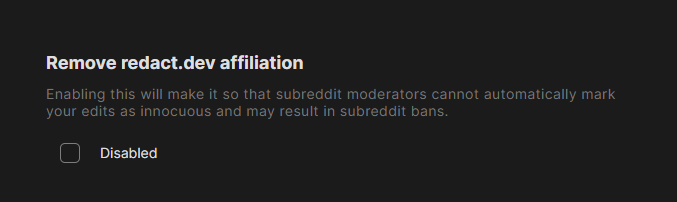 Remove redact.dev affiliation checkbox, Disabled, warning that enabling it may result in subreddit bans