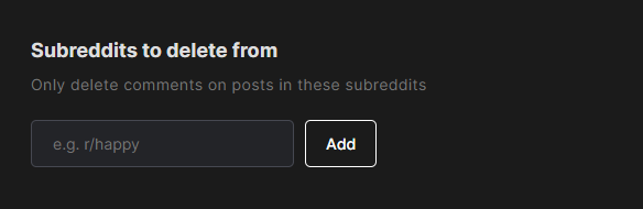 Subreddits to delete from field with an Add button and an r/happy placeholder