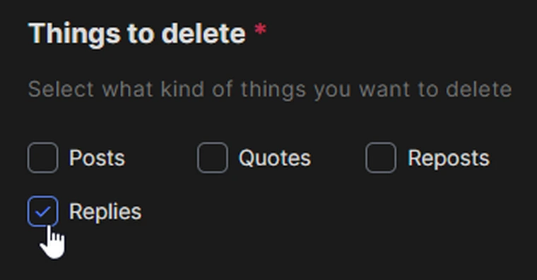 Things to delete with Replies ticked and Posts, Quotes and Reposts left unchecked