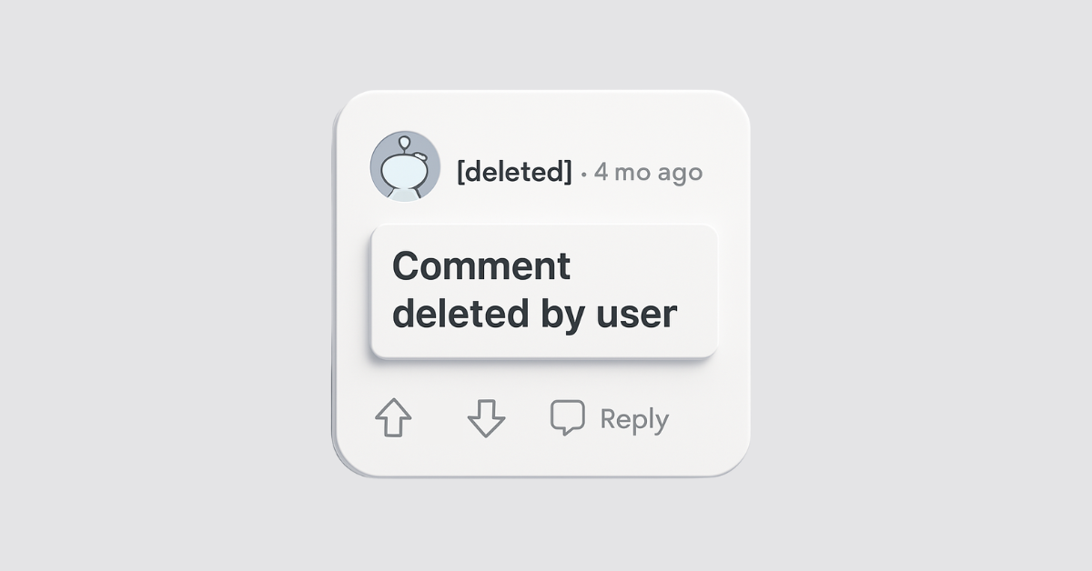 Example of a deleted Reddit comment.