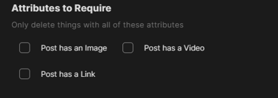 You can delete specific content by what type of post it was. So for instance you could only delete posts that have a image in them, or posts that have a link or video.
