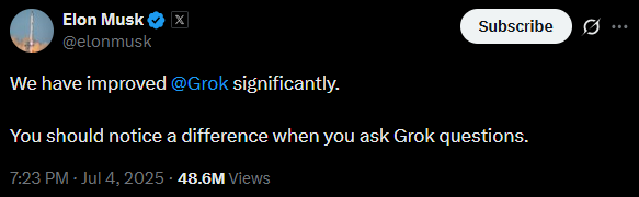 Elon Musk’s July 4, 2025 post: “We have improved @Grok significantly. You should notice a difference when you ask Grok questions.”