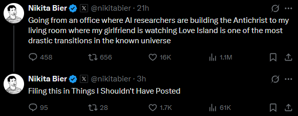 Nikita Bier joking about leaving an office where AI researchers build the Antichrist, then “Filing this in Things I Shouldn’t Have Posted”.