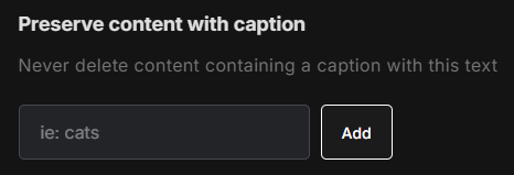 Redact's Preserve content with caption field, which never deletes content whose caption contains the text you add