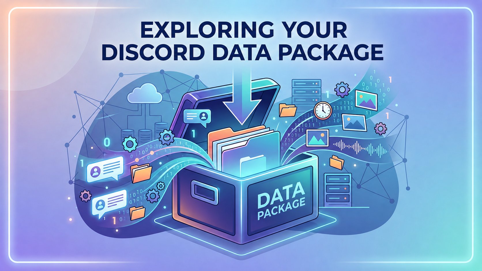 Illustration of a Discord data package box with folders, messages, images and settings flowing into it, titled Exploring Your Discord Data Package