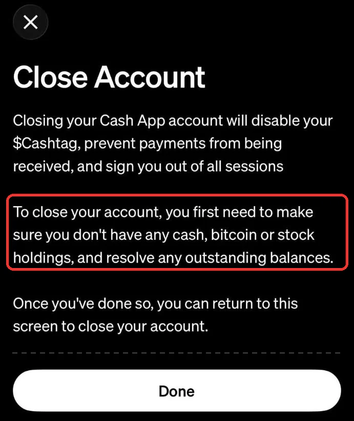Cash App's Close Account screen, with the line saying you can't have any cash, bitcoin or stock holdings or outstanding balances boxed in red, and a Done button at the bottom