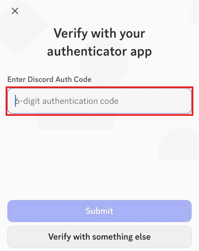 The Discord iPhone app's Verify with your authenticator app screen, with the 6-digit code field boxed in red above Submit