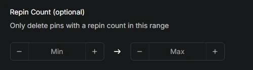 The Repin Count range with Min and Max boxes, which only deletes pins with a repin count inside it
