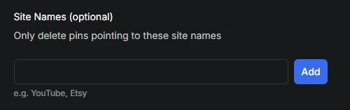 The Site Names box, which only deletes pins pointing to the site names you add, such as YouTube or Etsy