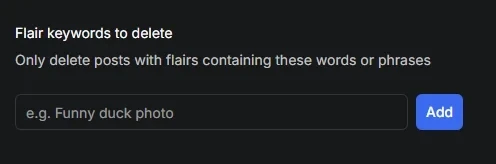 The Flair keywords to delete box, for posts whose flair contains the words or phrases you add