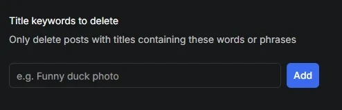 The Title keywords to delete box, for posts whose titles contain the words or phrases you add