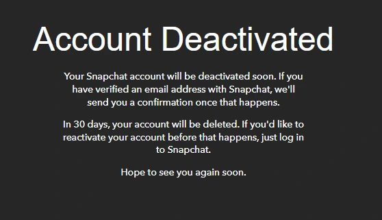 Snapchat's Account Deactivated page, saying the account will be deleted in 30 days unless you log in to reactivate it