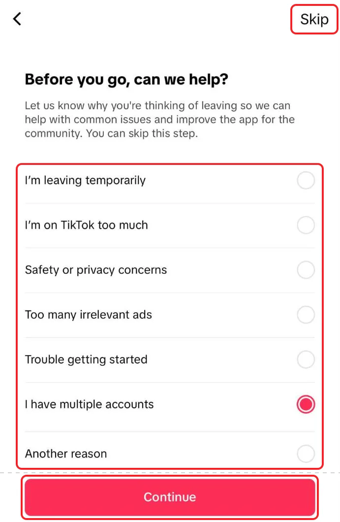 TikTok's iPhone Before you go, can we help screen, with Skip boxed at the top right, the list of reasons boxed, and the Continue button boxed at the bottom