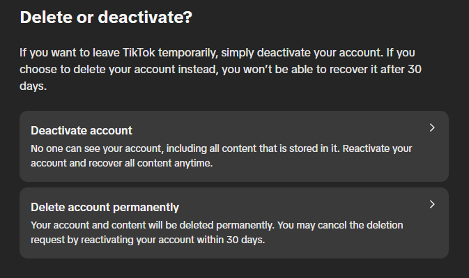 TikTok's Delete or deactivate screen, explaining that a deleted account can't be recovered after 30 days, with the Deactivate account and Delete account permanently options