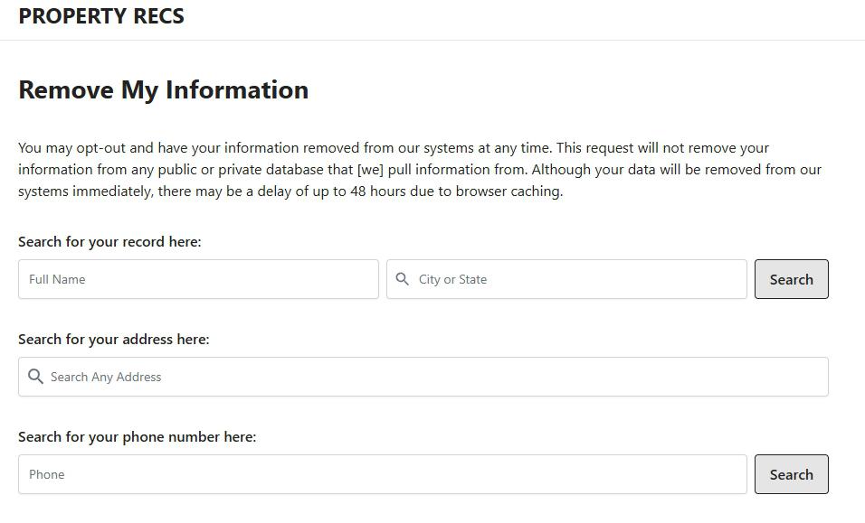 PropertyRecs' Remove My Information page. A paragraph about removal and a 48-hour caching delay sits above three searches. The first pairs Full Name and City or State boxes with a Search button, the second is a single Search Any Address box, and the third is a Phone box with its own Search button.
