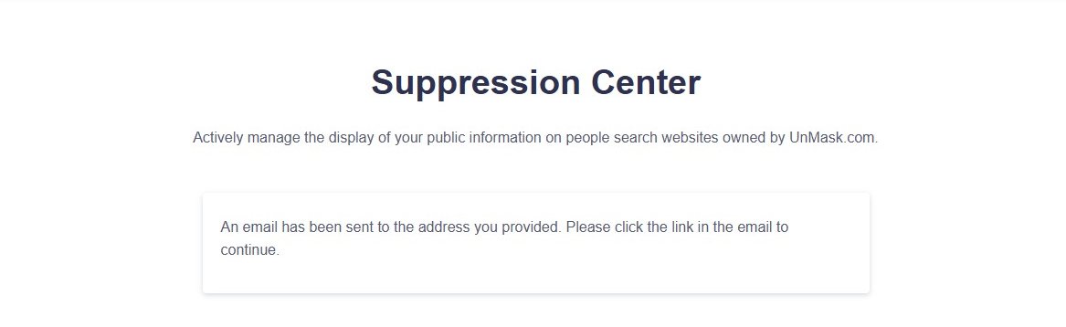 UnMask's Suppression Center saying an email has been sent and to click the link in it to continue