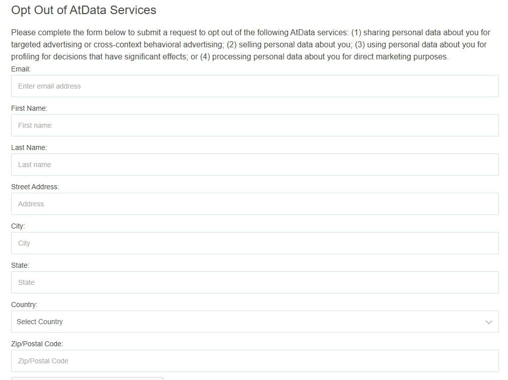 Screenshot of the AtData opt-out form at instantdata.atdata.com/optout. Page heading reads 'Opt Out of AtData Services' followed by a paragraph: 'Please complete the form below to submit a request to opt out of the following AtData services: (1) sharing personal data about you for targeted advertising or cross-context behavioral advertising; (2) selling personal data about you; (3) using personal data about you for profiling for decisions that have significant effects; or (4) processing personal data about you for direct marketing purposes.' Below sit seven fields with labels Email, First Name, Last Name, Street Address, City, State, Country (a Select Country dropdown), and Zip/Postal Code.