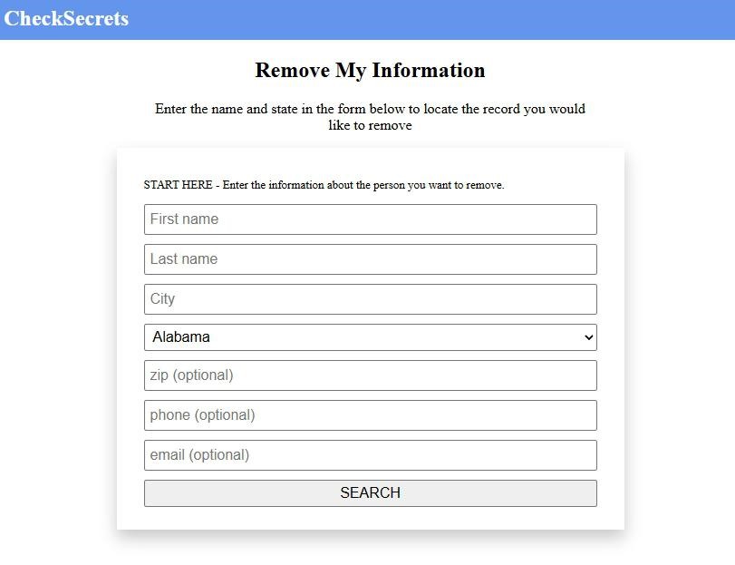 CheckSecrets 'Remove My Information' form with the heading 'Enter the name and state in the form below to locate the record you would like to remove,' a 'START HERE' instruction, and form fields for First name, Last name, City, State dropdown (Alabama), and 'optional' zip, phone, and email - plus a SEARCH button.