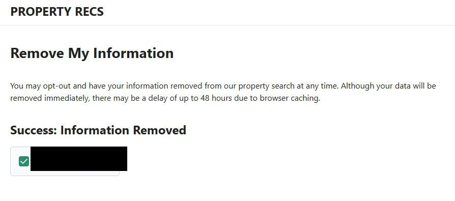 The PropertyRecs confirmation. Below the Remove My Information heading and the note about a 48-hour caching delay, a Success: Information Removed heading sits over a bordered box with a green checkmark and a blacked-out name.