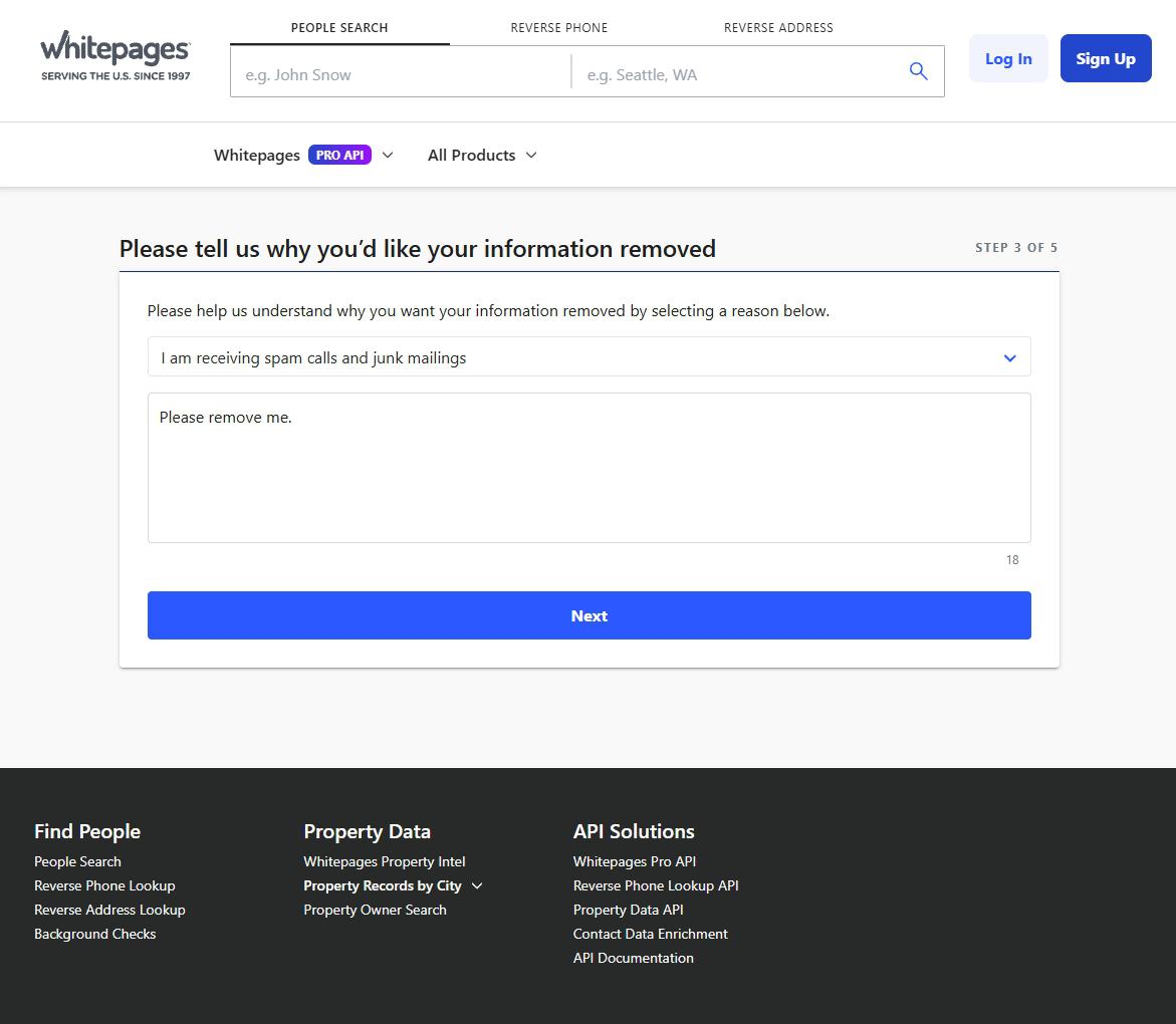 Whitepages' Step 3 of 5 screen, Please tell us why you'd like your information removed, with I am receiving spam calls and junk mailings picked in the dropdown, Please remove me. typed in the comment box, and a Next button.