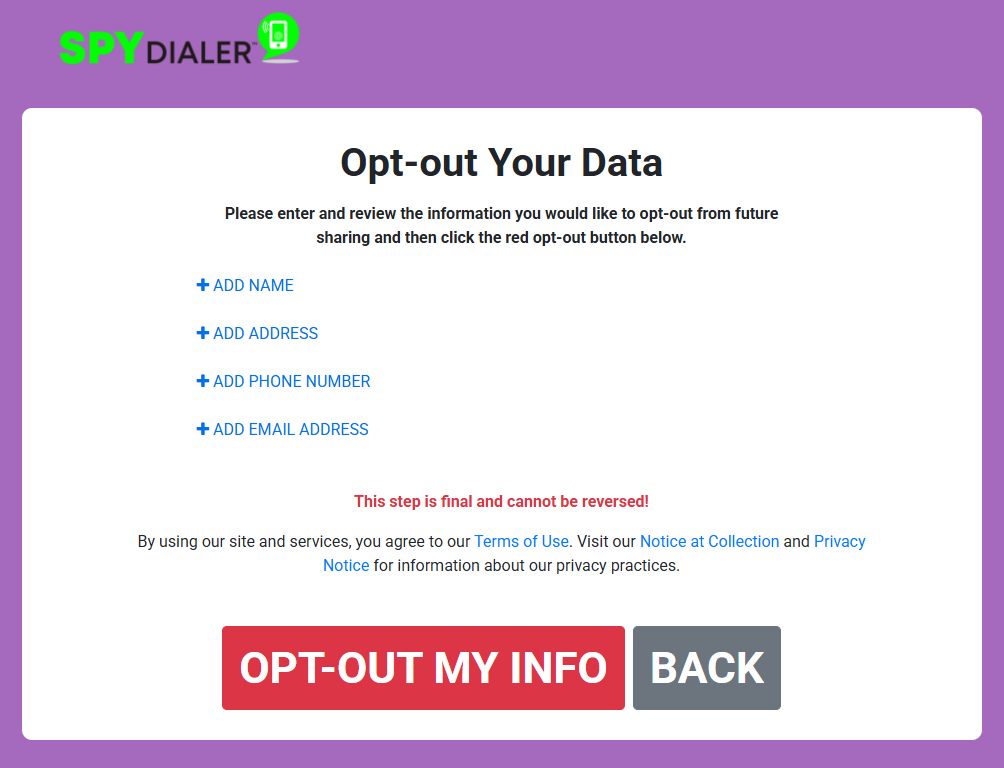 Spy Dialer's Opt-out Your Data screen with ADD NAME, ADD ADDRESS, ADD PHONE NUMBER and ADD EMAIL ADDRESS entries, a red warning that the step is final and cannot be reversed, and a red OPT-OUT MY INFO button