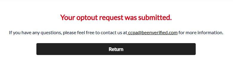 BeenVerified opt-out confirmation page with 'Your optout request was submitted.' in red, a line offering follow-up at ccpa@beenverified.com, and a black 'Return' button.