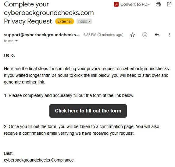 CyberBackgroundChecks verification email titled 'Complete your cyberbackgroundchecks.com Privacy Request' from support@cyberbackgroundchecks.com, displayed in Gmail with 'External' and 'Inbox' tags (lands in inbox, not spam). Body reads 'Here are the final steps for completing your privacy request on cyberbackgroundchecks. If you waited longer than 24 hours to click the link below, you will need to start over and generate another link.' followed by '1. Please completely and accurately fill out the form at the link below.' A black 'Click here to fill out the form' button sits in the middle of the body. Below the button: '2. Once you fill out the form, you will be taken to a confirmation page. You will also receive a confirmation email verifying we have received your request.' Signed 'cyberbackgroundchecks Compliance'.