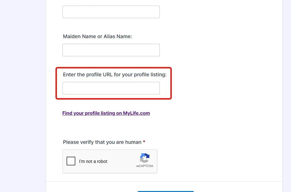 MyLife privacyrequest form lower section showing a 'Maiden Name or Alias Name' field, an 'Enter the profile URL for your profile listing' field highlighted with a red box, a 'Find your profile listing on MyLife.com' helper link, and a 'Please verify that you are human' reCAPTCHA 'I'm not a robot' checkbox.