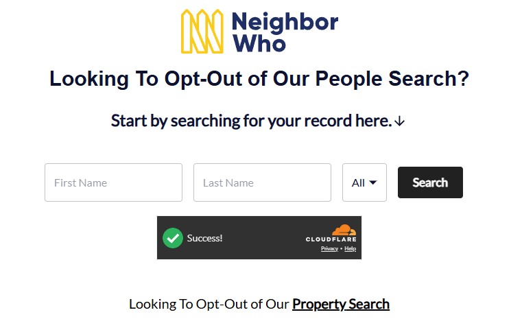 NeighborWho's opt-out page headed 'Looking To Opt-Out of Our People Search?' with first name and last name fields, a state dropdown set to All, a black Search button, a passed Cloudflare check, and a 'Looking To Opt-Out of Our Property Search' link below