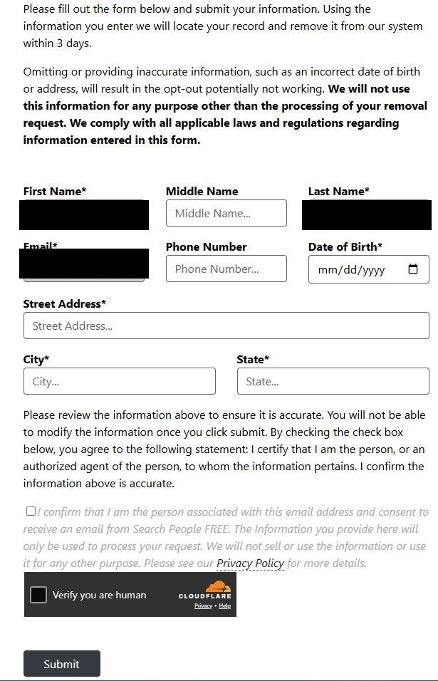 SearchPeopleFree detailed second form with First Name (pre-filled), Middle Name, Last Name (pre-filled), Email (pre-filled), Phone Number, Date of Birth, Street Address (required), City (required), and State (required) fields. Below sits a review-the-information acknowledgment paragraph and checkbox: 'Please review the information above to ensure it is accurate. You will not be able to modify the information once you click submit. By checking the check box below, you agree to the following statement: I certify that I am the person, or an authorized agent of the person, to whom the information pertains. I confirm the information above is accurate.' Below that sits a Cloudflare 'Verify you are human' check and a dark 'Submit' button at the bottom.