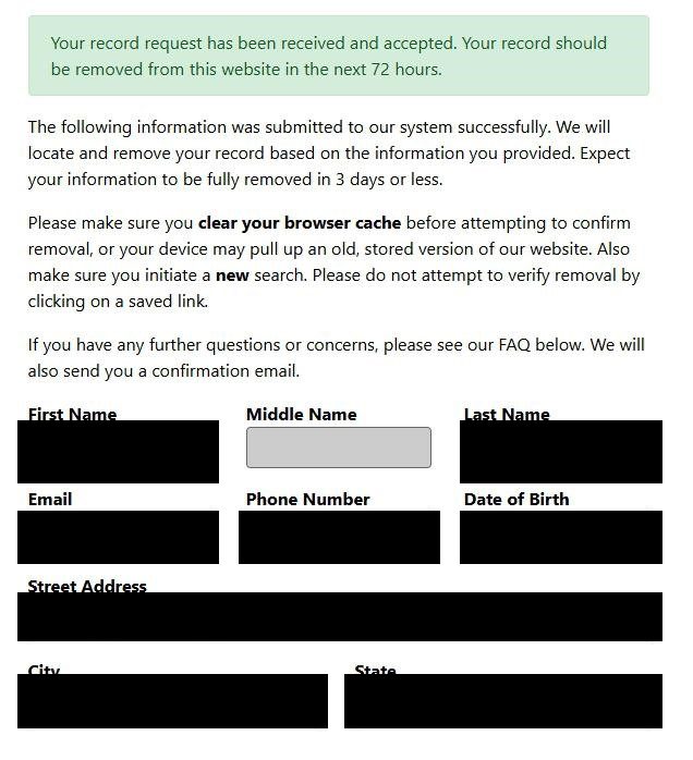 SearchPeopleFree success page with a green-bordered success box reading 'Your record request has been received and accepted. Your record should be removed from this website in the next 72 hours.' Below: 'The following information was submitted to our system successfully. We will locate and remove your record based on the information you provided. Expect your information to be fully removed in 3 days or less.' Plus a clear-browser-cache warning that explicitly says not to verify removal by clicking on a saved link, and 'If you have any further questions or concerns, please see our FAQ below. We will also send you a confirmation email.' A bulleted summary of the submitted fields (First Name, Middle Name, Last Name, Email, Phone Number, Date of Birth, Street Address, City, State) is displayed at the bottom.