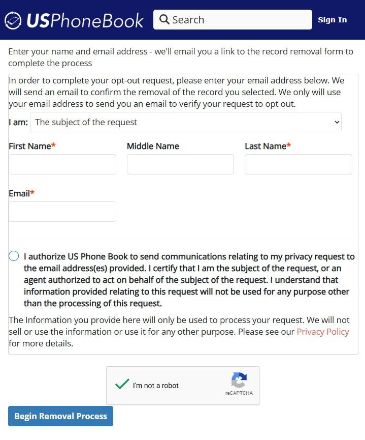 USPhoneBook /removal page with header text 'Enter your name and email address - we'll email you a link to the record removal form to complete the process' and explanation 'In order to complete your opt-out request, please enter your email address below.' Form fields: an 'I am' dropdown set to 'The subject of the request', empty First Name / Middle Name / Last Name fields (First and Last marked required with red asterisks), an empty Email field (required), an unchecked authorization checkbox stating 'I authorize US Phone Book to send communications relating to my privacy request to the email address(es) provided. I certify that I am the subject of the request, or an agent authorized to act on behalf of the subject of the request.' Below sits a solved 'I'm not a robot' reCAPTCHA with green checkmark, and a blue 'Begin Removal Process' button.