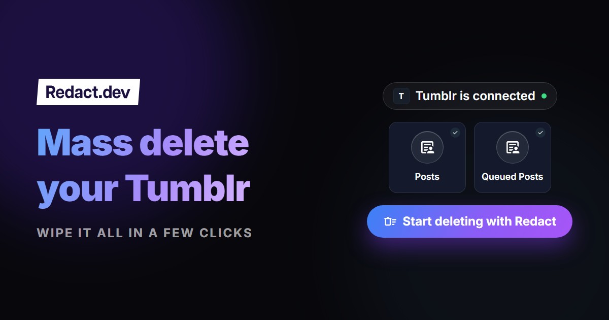 Mass Delete Tumblr Posts & Account History | Redact.dev App