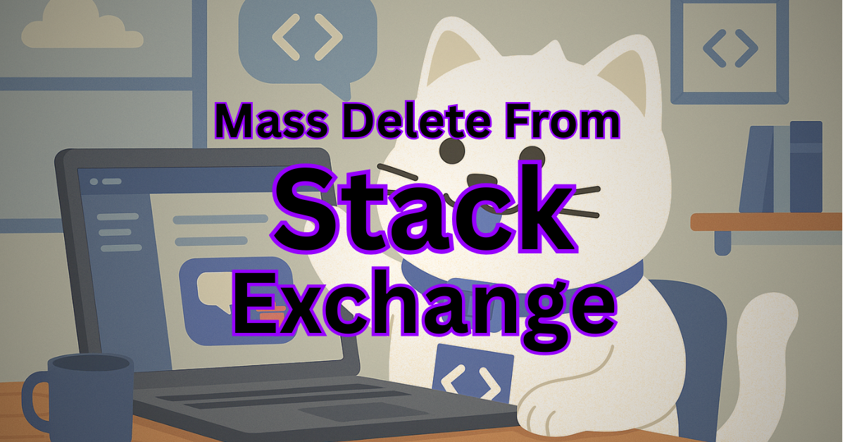 How to Mass Delete Stack Exchange Posts