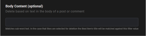 Enter a phrase or group of words that Redact searches for in the body of the post or comment. If you’re looking for a specific word to delete in the body of a comment, this is where you specify it.

